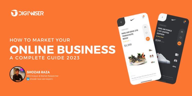 How to Market Your Online Business: A Complete Guide 2023