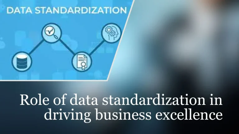 The role of data standardization in driving business excellence