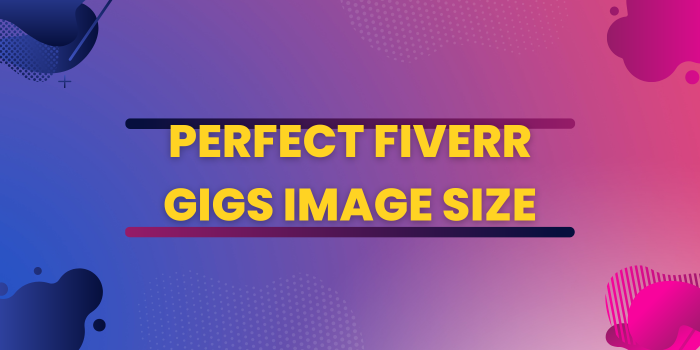 Fiverr Gig Image Size: Crafting a Visual Identity for Success
