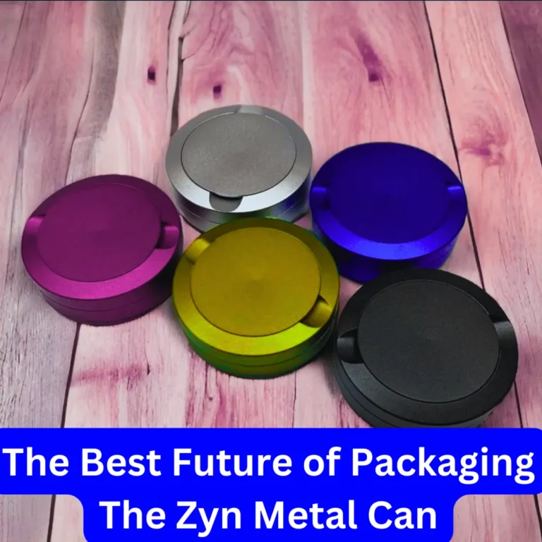 The Best Future of Packaging The Zyn Metal Can