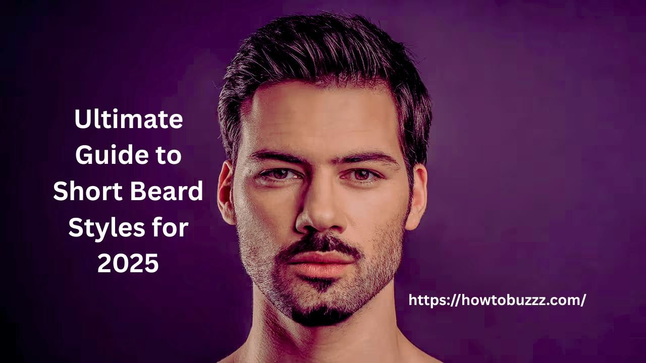 Ultimate Guide to Short Beard Styles for 2025 1 Short Beard Styles